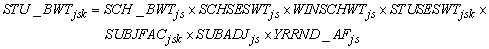 STU underscore BWT subscript j s k equals SCH underscore BWT subscript j s times SCHSESWT subscript j s times WINSCHWT subscript j s times STUSESWT subscript j s k times SUBJFAC subscript j s k times SUBADJ subscript j s times YRRND underscore AF subscript j s