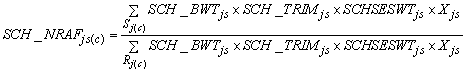 SCH underscore NRAF subscript js open paren c close paren equals summation with underscript open paren S subscript j open paren c close paren close paren open paren SCH underscore BWT subscript js times SCH underscore TRIM subscript js times SCHSESWT subscript js times X subscript js close paren divided by summation with underscript open paren R subscript j open paren c close paren close paren open paren SCH underscore BWT subscript js times SCH underscore TRIM subscript js times SCHSESWT subscript js times X subscript js close paren