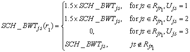 SCH underscore BWT subscript js open paren r subscript one close paren equals open paren one point five times SCH underscore BWT subscript js for js is an element of cap R subscript jr subsubscript one and cap U subscript js equals one close paren or equals open paren one point five times SCH underscore BWT subscript js for js is an element of R subscript jr subsubscript one and cap U subscript js equals two close paren or equals open paren zero for js is an element of R subscript jr subsubscript.