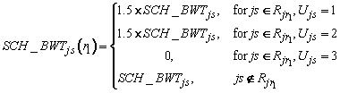 SCH underscore BWT subscript j s open paren r subscript 1 close paren equals open paren one point five times SCH underscore BWT subscript j s for j s is an element of cap r subscript j r subscript 1 and cap u subscript j s equals one close paren or equals open paren one point five times SCH underscore BWT subscript j s for j s is an element of cap r subscript j r subscript 1 and cap u subscript j s equals two close paren or equals open paren zero for j s is an element of cap r subscript j r subscript 1 and cap u subscript j s equals three close paren or equals open paren SCH underscore BWT subscript js if j s is not an element of cap r subscript j r subscript 1