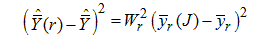 open paren cap y hat bar open paren r close paren minus cap y hat bar close paren squared equals cap w subscript r squared times open paren y bar subscript r open paren cap j close paren minus y bar subscript r close paren squared