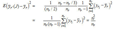 cap e open paren y bar subscript r prime open paren cap j close paren minus y bar subscript r close paren squared equals open bracket one divided by open paren n subscript r divided by 2 close paren close bracket times open bracket open paren n subscript r minus open paren n subscript r divided by 3 close paren close paren divided by n subscript r close bracket times open bracket summation from i equals one to n subscript r open paren y subscript r subsubscript i minus y bar subscript r close paren squared close bracket equals open bracket one divided by open paren n subscript r times open paren n subscript r minus one close paren close paren close bracket times summation from i equals one to n subscript r open paren y subscript r subsubscript i minus y bar subscript r close paren squared equals open paren s subscript r squared divided by n subscript r close paren